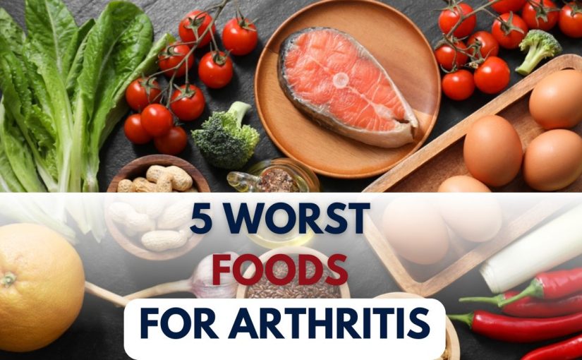 5 Worst Foods For Arthritis