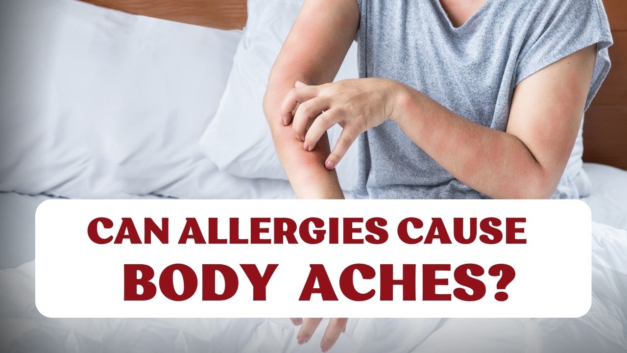 can-allergies-cause-body-aches-what-you-need-to-know