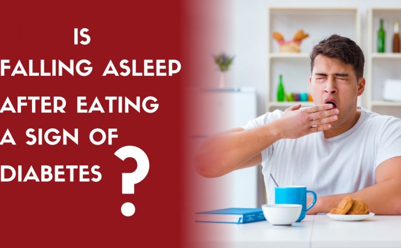 Is Falling Asleep After Eating A Sign of Diabetes?