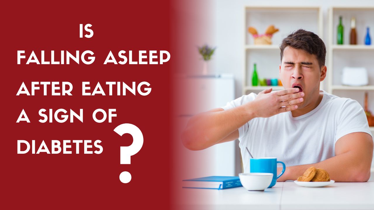 Is Falling Asleep After Eating A Sign Of Diabetes