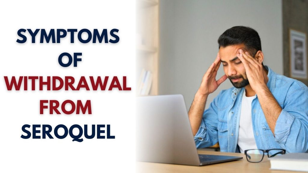 Symptoms of Withdrawal from Seroquel