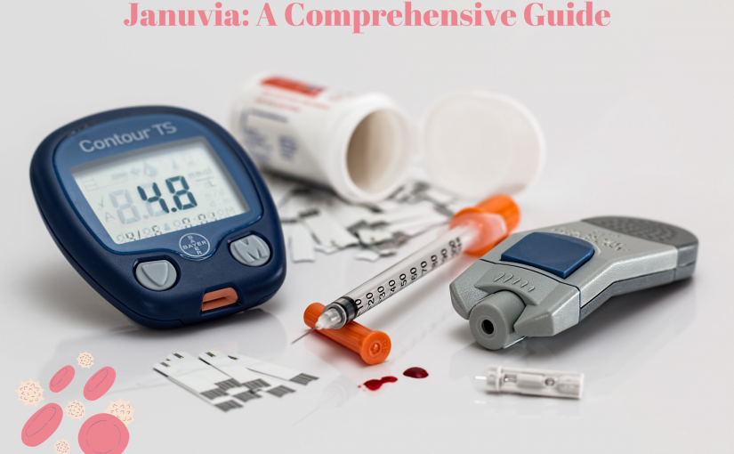 Managing Blood Sugar with Januvia: A Comprehensive Guide