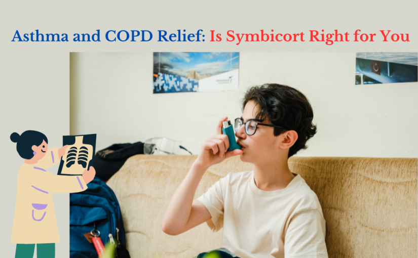 <strong>Asthma and COPD Relief: Is Symbicort Right for You?</strong>